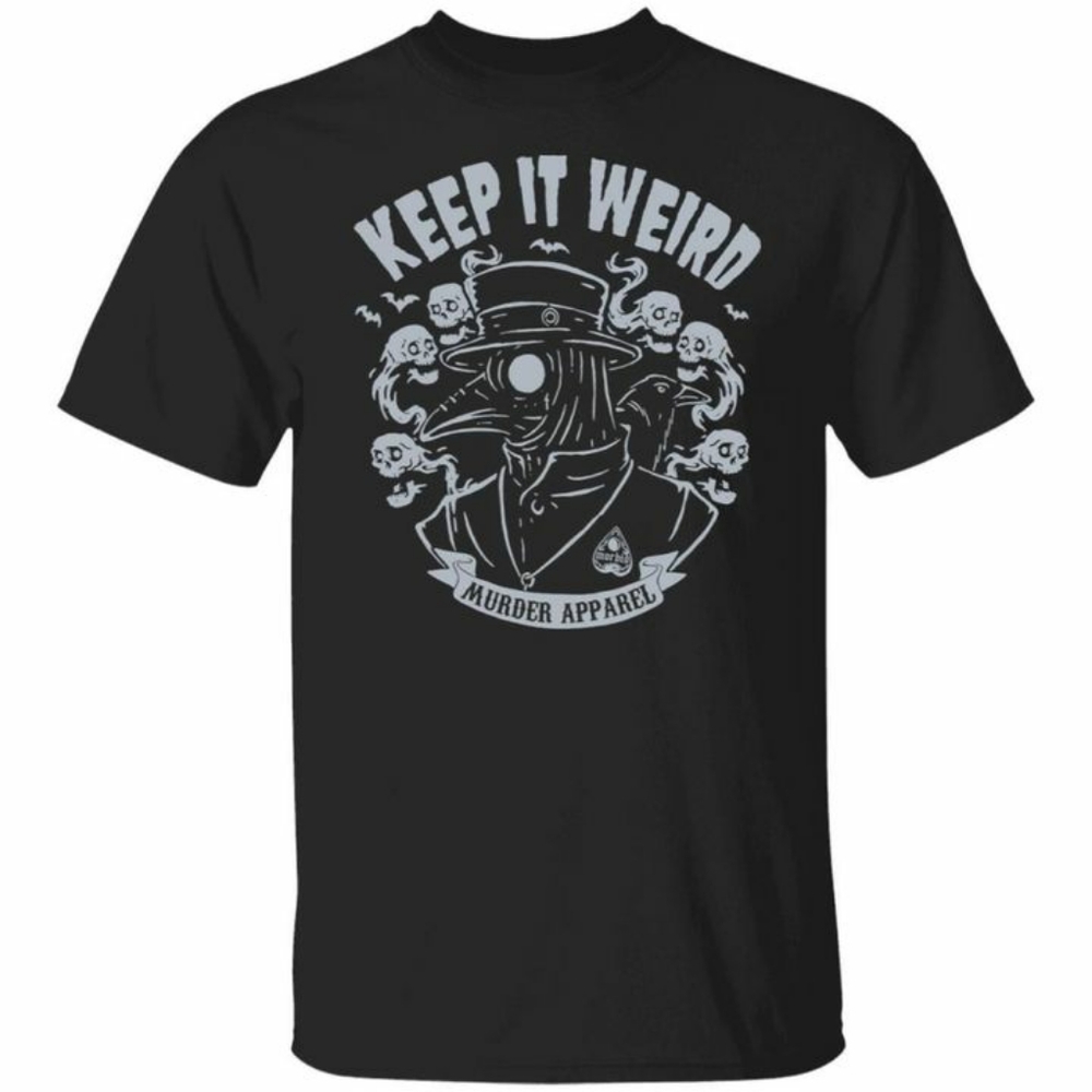 Keep It Weird by Murder Apparel